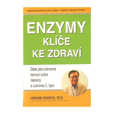 Enzymy klíče ke zdraví (Hiromi Shinya - vyd. Pragma)