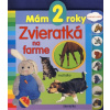 Mám 2 roky - Zvieratká na farme - 2. vydanie