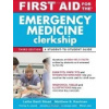 First Aid for the Emergency Medicine Clerkship - S. M. Kaufman, L. G. Stead