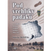 Pod vrchlíky padáků - Miroslav Řezníček kniha