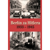 Berlín za Hitlera 1933 - 1945 SK nv. - H. van Capelle; A. P. van Bovenkamp
