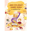 Ako zvládať samu seba a nezblázniť sa - Michaela Krnáčová