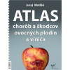 Atlas chorôb a škodcov ovocných plodín a viniča (6.vydanie) - Juraj Matlák