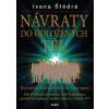 NÁVRATY do odložených těl - Ivana Štědrá