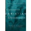 An Introduction to Christian Environmentalism: Ecology, Virtue, and Ethics (Blanchard Kathryn D.)