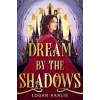 Dream by the Shadows - Logan Karlie