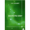 Lazarev S. N.: Diagnostika karmy /6 - Stupně k božskému (pokračujme ve výuce rozlišování struktur osudu, kde nesprávné emoce a chování narušují bioenergetické pole člověka ( 266 str. B5) (vydání Radug
