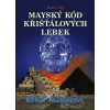 Mayský kód křišťálových lebek - Karin Tag