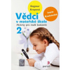 Vědci v mateřské škole 2 - Rochovská Ivana Krupová Dagmar