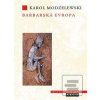Barbarská Evropa (Karol Modzelewski)