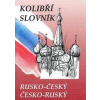 Rusko-český česko-ruský kolibří slovník - Steigerová a kolektiv Marie