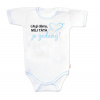 Body krátky rukáv s vtipným textom Baby Nellys, Lituji dámy, můj táta je zadaný, chalan 74 (6-9m)
