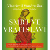 Audiokniha: Vondruška Vlastimil • Smrt ve Vratislavi / Hříšní lidé Království českého / Čte Hyhlík Jan (MP3-CD)