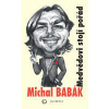 Medvědovi stojí pořád aneb Může se to stát i Vám - Babák Michal