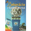 Topp - Dekorácie z kvetín a servítok - Kolektív
