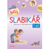 Můj SLABIKÁŘ 1. díl - Lenka Bradáčová, Zuzana Pospíšilová, Hana Rezutková