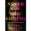 Never Saw Me Coming - Vera Kurian