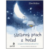 Stříbrný prach z hvězd - Autogenní trénink pro děti od 4 let - Else Müller