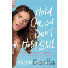 Hold On, But Don't Hold Still - Kristina Kuzmic