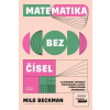Matematika bez čísel (Milo Beckman; M. Erazo)