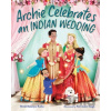 Archie Celebrates an Indian Wedding - Mitali Banerjee Ruths, Parwinder Singh