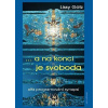 ... a na konci je svoboda - Götz Lissy