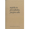 Nepíšu to pro nikoho jen pro sebe Deník Anny Gablerové z let 1838 1903 - Anna Geblerová
