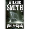 Ptačí vodopády - Wilbur Smith