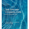 The OpenMP Common Core - Munshi, Aaftab; Gaster, Benedict; Mattson, Timothy G.; Fung, James; Ginsburg, Dan