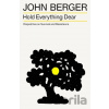 Hold Everything Dear - John Berger