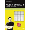 KILLER-SUDOKU 8 - extrem bis ultra. Bd.8