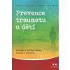 Prevence traumatu u dětí Průvodce k obnovení důvěry vitality a odolnosti - Klineová Maggie Levine A Peter
