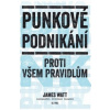 Punkové podnikání: Proti všem pravidlům - Watt James