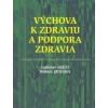 Výchova k zdraviu a podpora zdravia