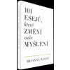 101 esejů které změní vaše myšlení - Wiest Brianna