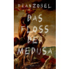 Das Floß der Medusa - Franzobel