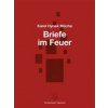 Briefe im Feuer / Dopisy v ohni - Mácha Karel Hynek