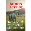 To by se zvěrolékaři stát nemělo - 2.vydání - James Herriot