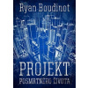 Projekt posmrtného života - Ryan Boudinot