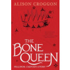 The Bone Queen: Pellinor: Cadvan's Story (Alison Croggon)(Brožovaná)