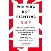 Winning Not Fighting