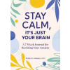 Stay Calm Its Just Your Brain - Richard Gallagher, Callisto Media Inc.
