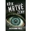 Křik mrtvé ženy (Roxann Hill)