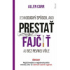 Jednoduchý spôsob, ako prestať fajčiť aj bez pevnej vôle - Carr Allen