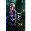 Pani riek (Philippa Gregory)