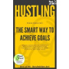 Hustling - The Smart Way to Achieve Goals