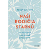 Naši rodičia starnú - Peggy Elfmann