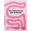 The Unfortunate Life of Worms - Noemi Vola