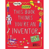 This Book Thinks Youre an Inventor - autor neuvedený