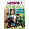 Medicína výživy 2: V praxi + 60 receptov kvalitnej kuchyne (MUDr. Boris Bajer, PhD.)